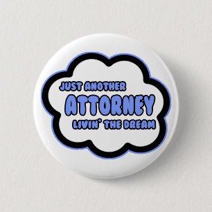 Attorney .. Livin' The Dream 2 Inch Round Button