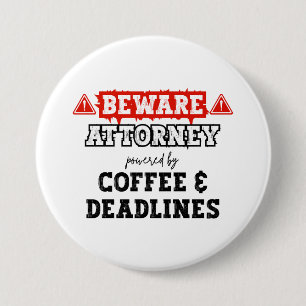 Attorney Powered By Coffee & Deadlines   Lawyer 3 Inch Round Button