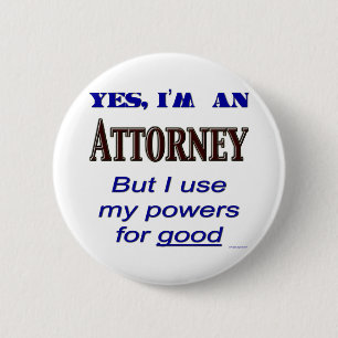 Attorney Powers for Good Saying 2 Inch Round Button