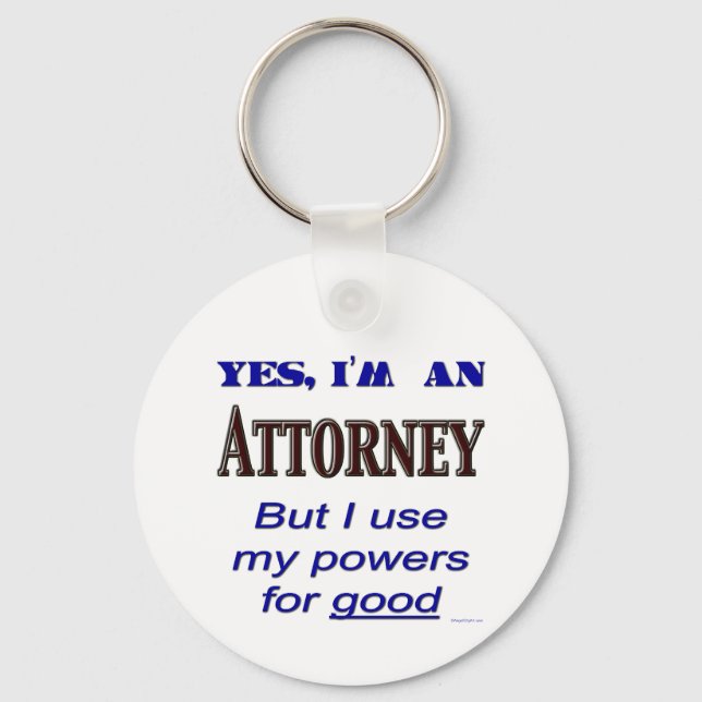 Attorney Powers for Good Saying Keychain (Front)