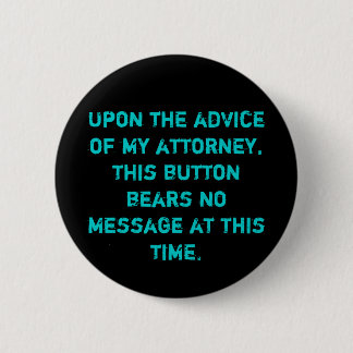 Attorney's Advice 2 Inch Round Button