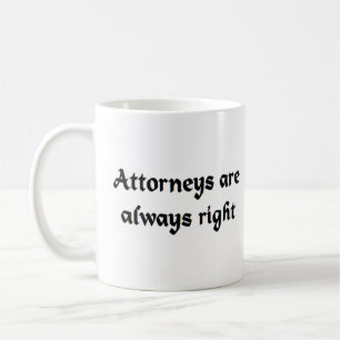 attorneys are always right coffee mug