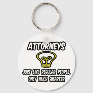 Attorneys...Like Regular People, Only Smarter Keychain