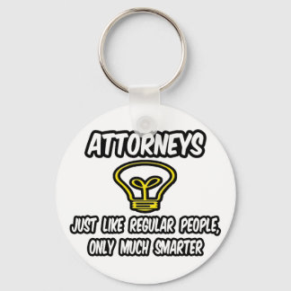 Attorneys...Like Regular People, Only Smarter Keychain