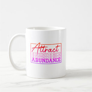 Attract Abundance Motivational Custom Coffee Mug