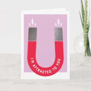 Attracted to You Magnet Valentine's Greeting Card