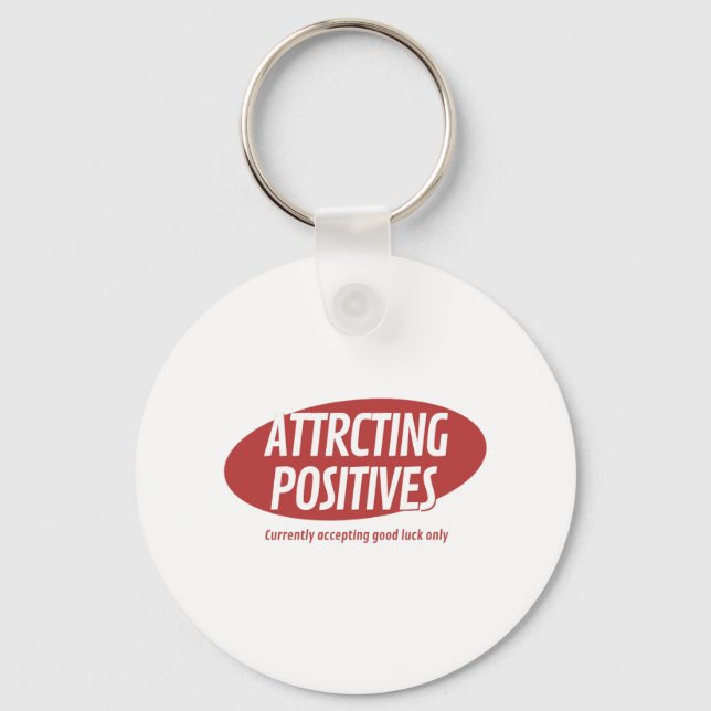 Attracting Positives Good Luck Only Typography Des Keychain (Front)