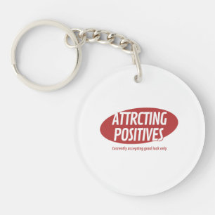 Attracting Positives Good Luck Only Typography Des Keychain
