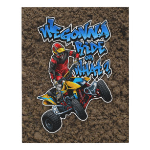 ATV - We Gonna Ride Or What? Faux Canvas Print