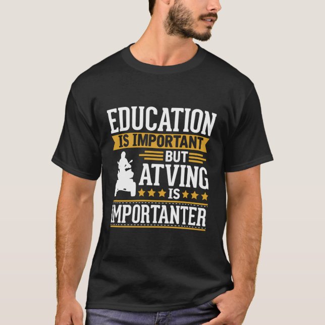 Atving Is Importanter Funny Gift T-Shirt (Front)