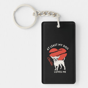 Au Moins Mon Chien M'Aime Porte - clé Personnalisé