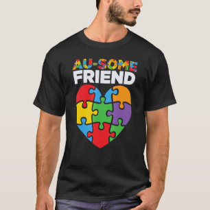 Au Some Friend Puzzle Heart Autism Awareness & Sup T-Shirt
