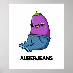 Auberjeans Cute Aubergine Pun Poster