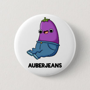 Auberjeans Funny Aubergine Pun  2 Inch Round Button