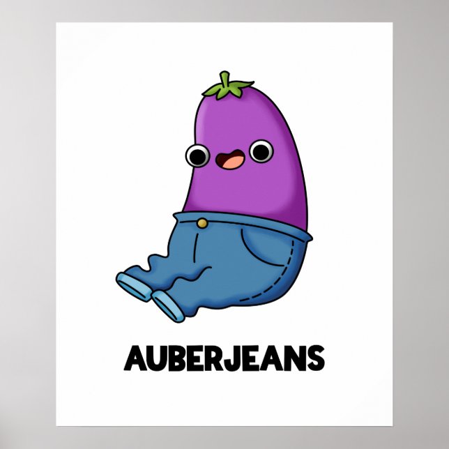 Auberjeans Funny Veggie Aubergine Pun  Poster (Front)