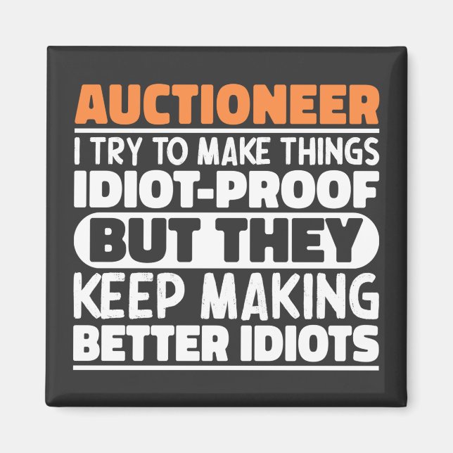 Auctioneer I Try To Make Things Funny Sayings Magnet (Front)