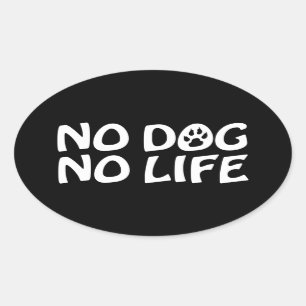 AUCUN CHIEN AUCUNE VIE OVAL STICKER