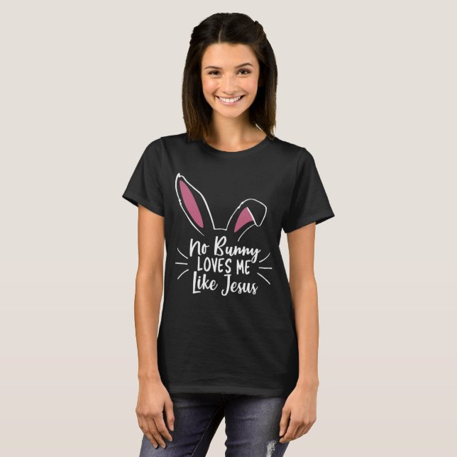 Aucun Lapin Ne M'Aime Comme Jésus T-shirt Pâques (Devant entier)