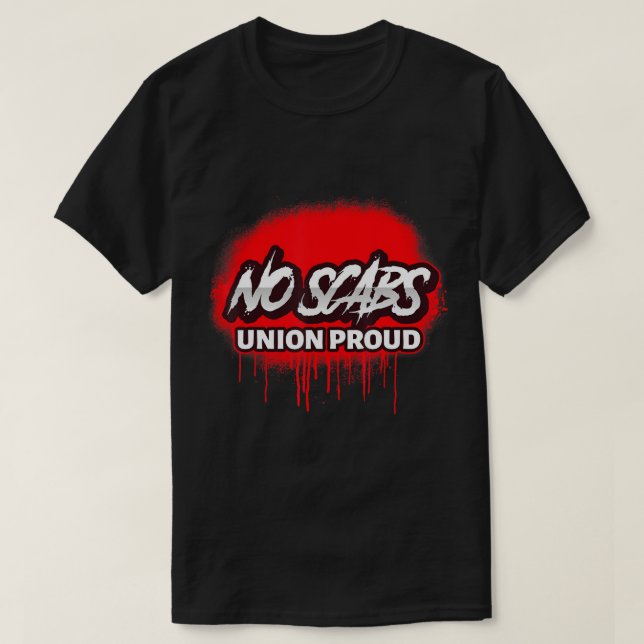 AUCUNE SCABS UNION FIER SPRAY PEINT T-shirt (Design devant)