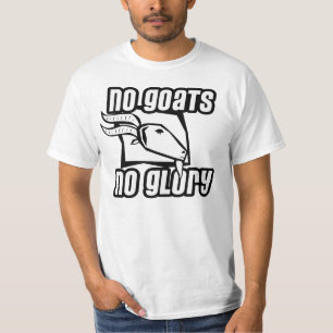Aucunes chèvres aucun T-shirt de gloire