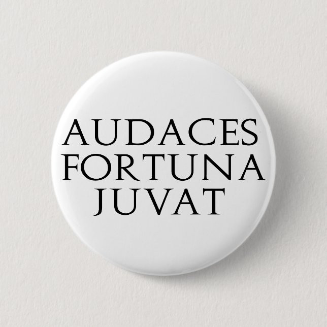 Audaces Fortuna Juvat 2 Inch Round Button (Front)
