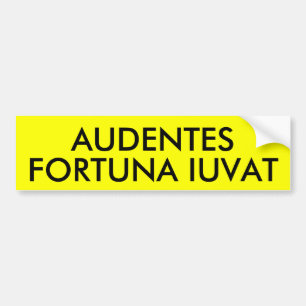 AUDENTES FORTUNA IUVAT BUMPER STICKER