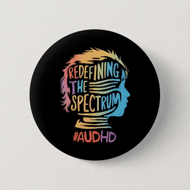 Audhd Autism Adhd Autistic Spectrum Neurodiversity 2 Inch Round Button (Front)