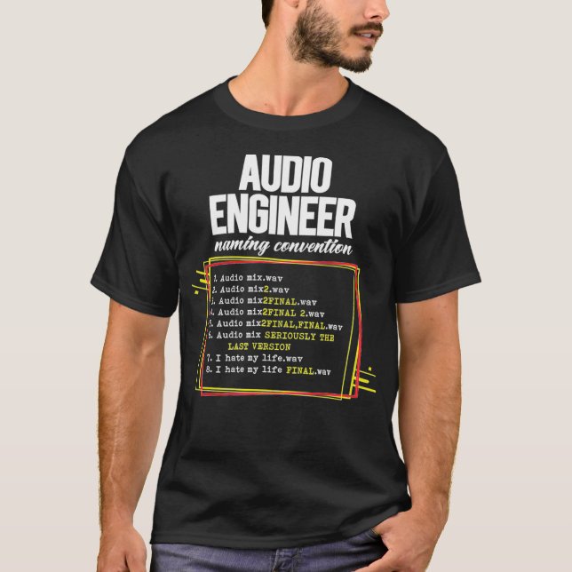 Audio Engineer File Naming Convention WAV File Fun T-Shirt (Front)