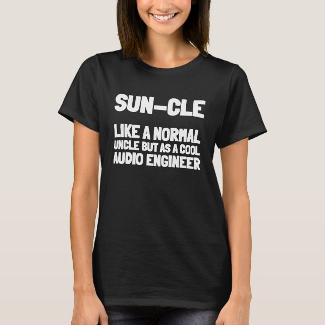 Audio Engineer Uncle Studio  Producer Sound Engine T-Shirt (Front)