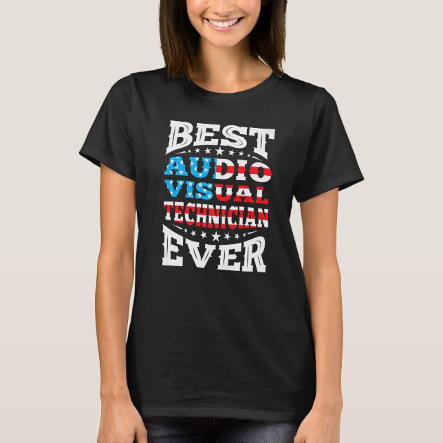 Audio Visual Technician 4th Fourth Of July Usa Ame T-Shirt (Front)