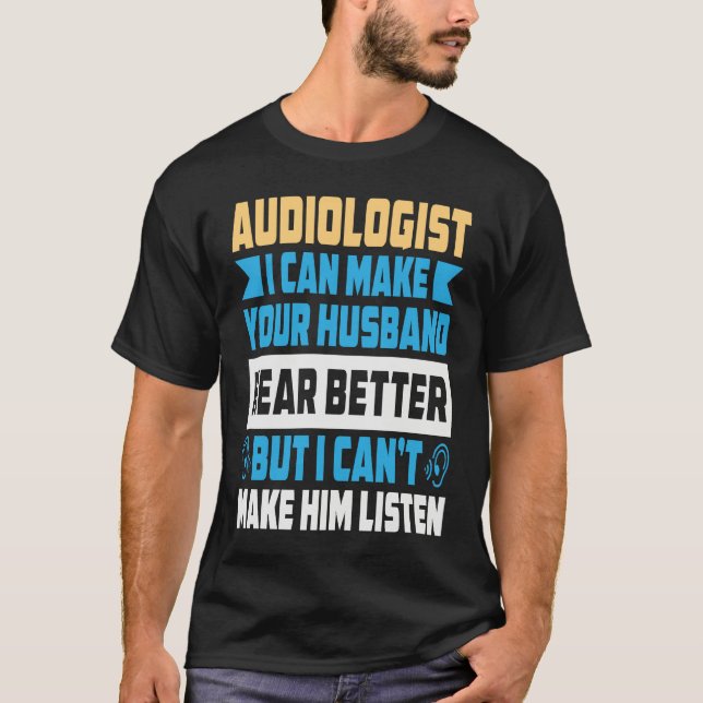 Audiologist Health Care Student Hearing Loss Doc A T-Shirt (Front)