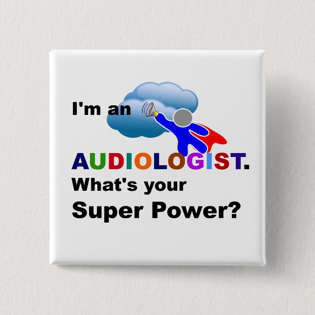 Audiologist Superhero, whimsical design 2 Inch Square Button (Front)