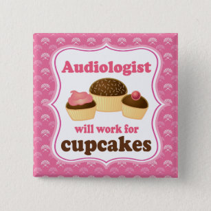Audiologist Will Work For Cupcakes Nursing Gift 2 Inch Square Button