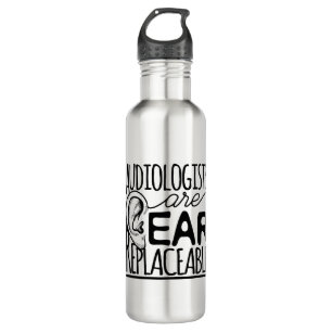Audiologists Are Ear Replaceable 710 Ml Water Bottle