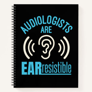 Audiologists Are Ear Resistible Funny Audiology Notebook