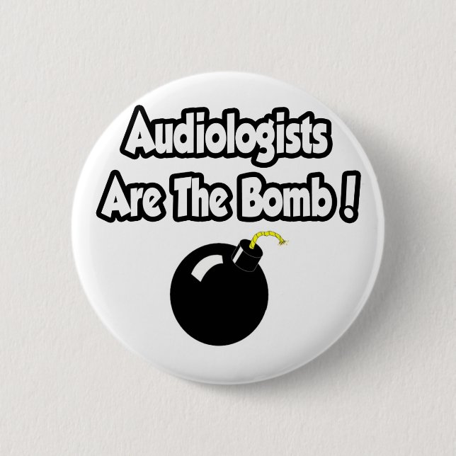 Audiologists Are The Bomb! 2 Inch Round Button (Front)