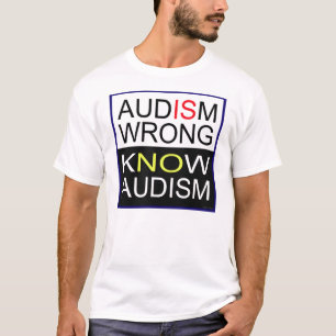 Audism Is Wrong. T-Shirt