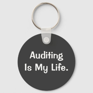 Auditing is my Life Cruel Auditor Quote Gift Keychain