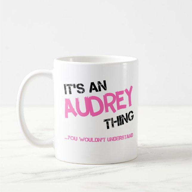 Audrey thing you wouldn't understand name coffee mug (Left)
