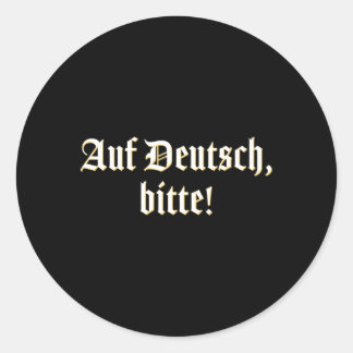 Auf Deutsch Bitte Ger Teacher Professor Classic Round Sticker