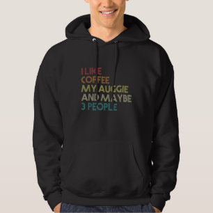 Auggie Dog Owner Coffee Lovers Funny Quote Vintage Hoodie