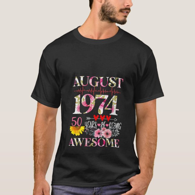 August 1974 Floral 50th Birthday 50 Years Of Being T-Shirt (Front)