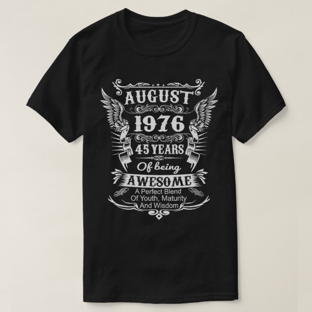 August 1976  Turning 45 Years Of Being Awesome  T-Shirt (Design Front)