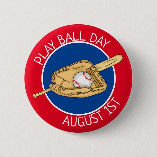 August 1st is Play Ball Day   2 Inch Round Button (Front)