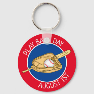 August 1st is Play Ball Day  Keychain