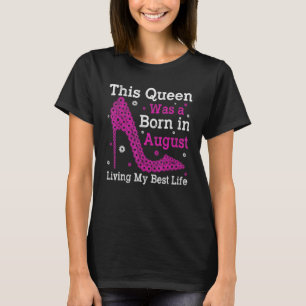 August Bday Graphic For Women Girls Born In August T-Shirt