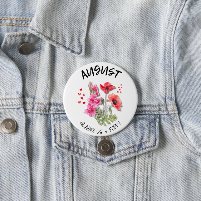 AUGUST Birth Month Flower 3 Inch Round Button (In Situ)