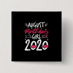 August Birthday Quarantine Gift Women Her Girl 2 Inch Square Button