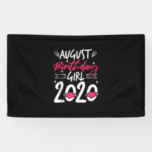 August Birthday Quarantine Gift Women Her Girl Banner