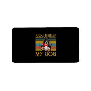 August Birthday With My Bemese Moutain Dog 2020 Label